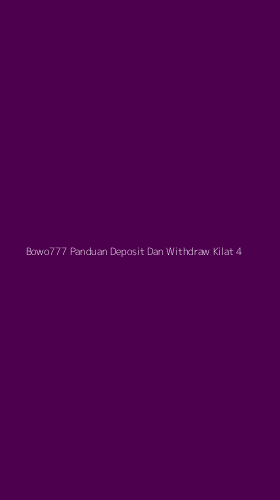 Tampilan Antarmuka Aplikasi Bowo777 Panduan Deposit Dan Withdraw Kilat - 4