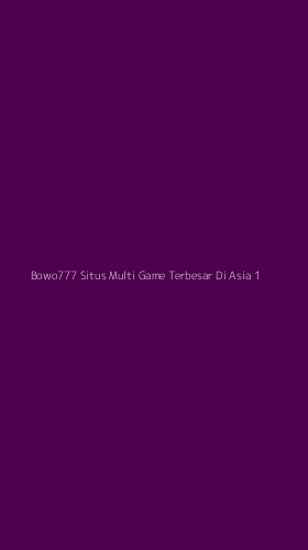 Tampilan Antarmuka Aplikasi Bowo777 Situs Multi Game Terbesar Di Asia - 1
