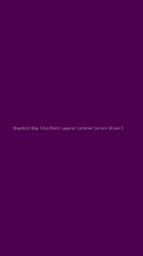 Tampilan Antarmuka Aplikasi Bowototo Wap Situs Resmi Layanan Customer Service 24jam - 3