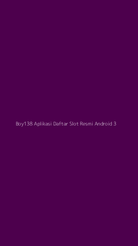 Tampilan Antarmuka Aplikasi Boy138 Aplikasi Daftar Slot Resmi Android - 3
