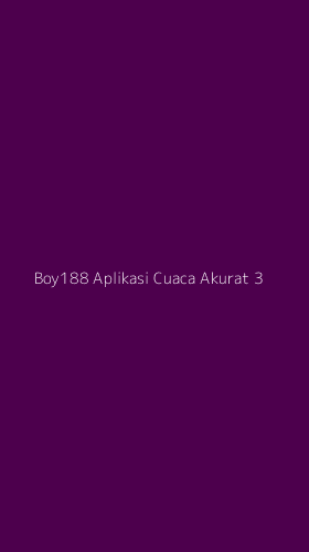 Tampilan Antarmuka Aplikasi Boy188 Aplikasi Cuaca Akurat - 3