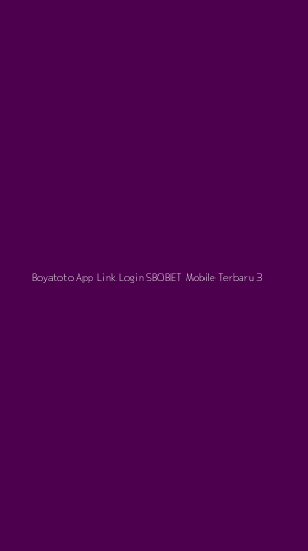 Tampilan Antarmuka Aplikasi Boyatoto App Link Login Sbobet Mobile Terbaru - 3