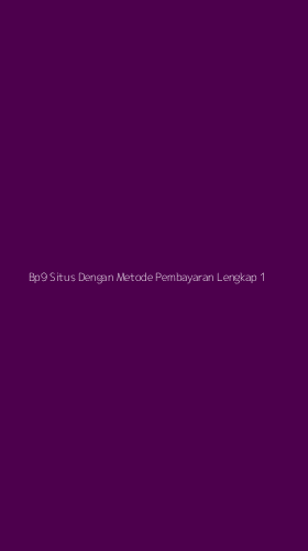 Tampilan Antarmuka Aplikasi Bp9 Situs Dengan Metode Pembayaran Lengkap - 1