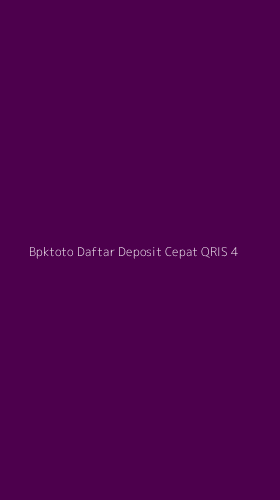 Tampilan Antarmuka Aplikasi Bpktoto Daftar Deposit Cepat Qris - 4