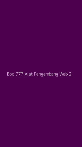 Tampilan Antarmuka Aplikasi Bpo 777 Alat Pengembang Web - 2