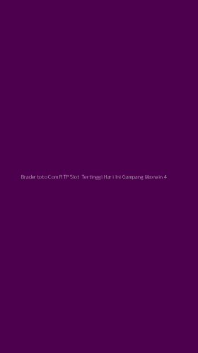 Tampilan Antarmuka Aplikasi Bradertoto Com Rtp Slot Tertinggi Hari Ini Gampang Maxwin - 4