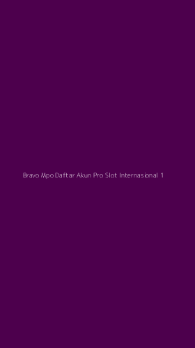 Tampilan Antarmuka Aplikasi Bravo Mpo Daftar Akun Pro Slot Internasional - 1