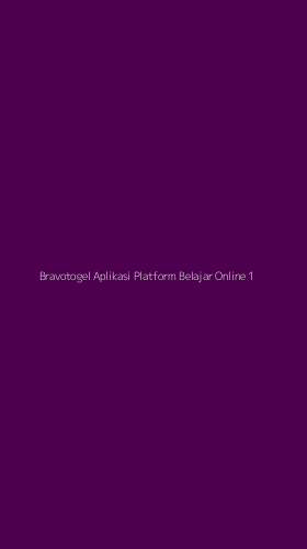Tampilan Antarmuka Aplikasi Bravotogel Aplikasi Platform Belajar Online - 1