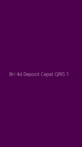 Tampilan Antarmuka Aplikasi Bri 4d Deposit Cepat Qris - 1