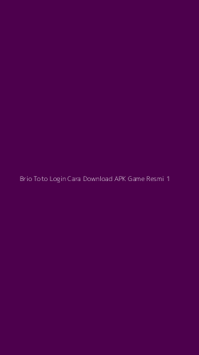 Tampilan Antarmuka Aplikasi Brio Toto Login Cara Download Apk Game Resmi - 1