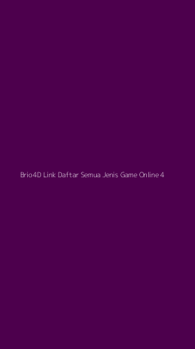 Tampilan Antarmuka Aplikasi Brio4d Link Daftar Semua Jenis Game Online - 4