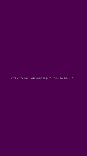 Tampilan Antarmuka Aplikasi Bro123 Situs Rekomendasi Pilihan Terbaik - 2
