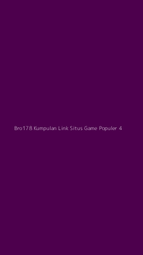 Tampilan Antarmuka Aplikasi Bro178 Kumpulan Link Situs Game Populer - 4