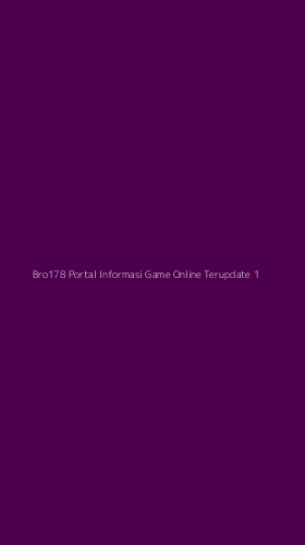 Tampilan Antarmuka Aplikasi Bro178 Portal Informasi Game Online Terupdate - 1