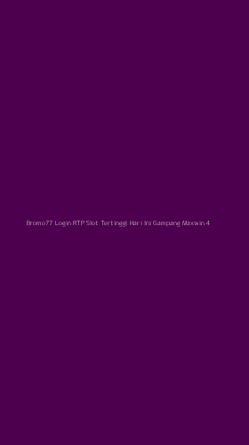 Tampilan Antarmuka Aplikasi Bromo77 Login Rtp Slot Tertinggi Hari Ini Gampang Maxwin - 4