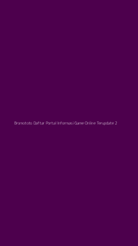 Tampilan Antarmuka Aplikasi Bromototo Daftar Portal Informasi Game Online Terupdate - 2