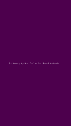 Tampilan Antarmuka Aplikasi Brtoto App Aplikasi Daftar Slot Resmi Android - 4