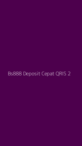 Tampilan Antarmuka Aplikasi Bs888 Deposit Cepat Qris - 2