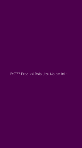 Tampilan Antarmuka Aplikasi Bt777 Prediksi Bola Jitu Malam Ini - 1