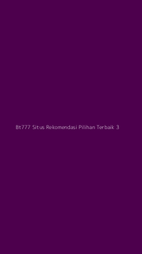Tampilan Antarmuka Aplikasi Bt777 Situs Rekomendasi Pilihan Terbaik - 3
