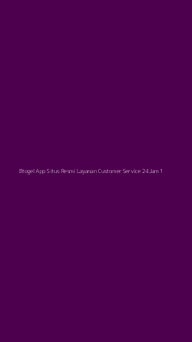 Tampilan Antarmuka Aplikasi Btogel App Situs Resmi Layanan Customer Service 24jam - 1