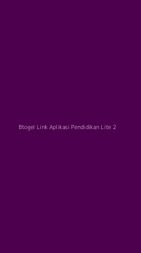 Tampilan Antarmuka Aplikasi Btogel Link Aplikasi Pendidikan Lite - 2