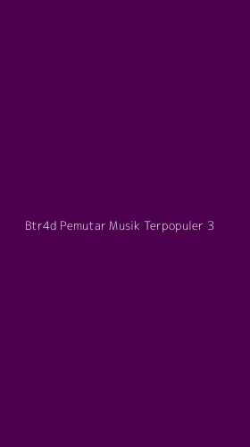 Tampilan Antarmuka Aplikasi Btr4d Pemutar Musik Terpopuler - 3