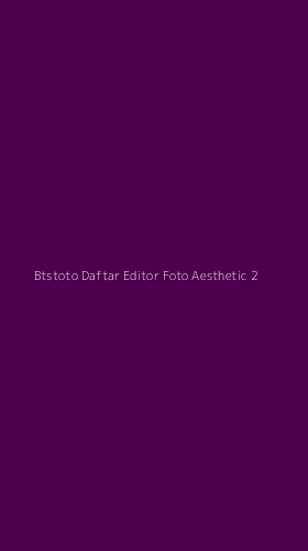 Tampilan Antarmuka Aplikasi Btstoto Daftar Editor Foto Aesthetic - 2