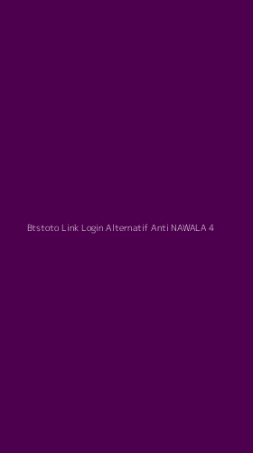 Tampilan Antarmuka Aplikasi Btstoto Link Login Alternatif Anti Nawala - 4