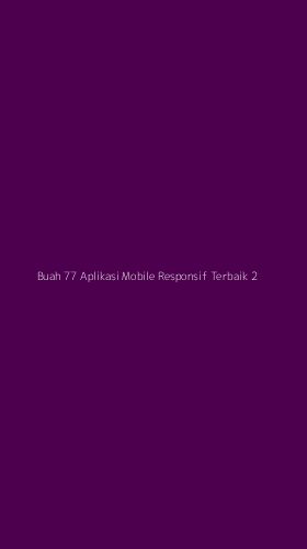 Tampilan Antarmuka Aplikasi Buah 77 Aplikasi Mobile Responsif Terbaik - 2