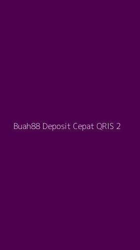 Tampilan Antarmuka Aplikasi Buah88 Deposit Cepat Qris - 2
