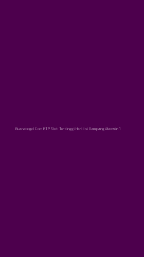 Tampilan Antarmuka Aplikasi Buanatogel Com Rtp Slot Tertinggi Hari Ini Gampang Maxwin - 1