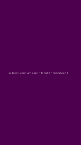 Tampilan Antarmuka Aplikasi Buditogel Login Link Login Alternatif Anti Nawala - 4