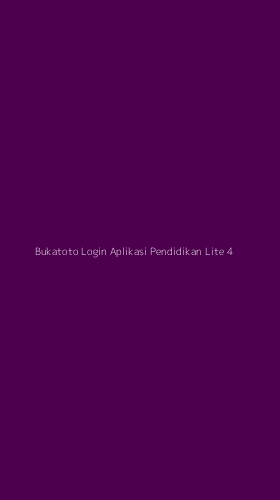 Tampilan Antarmuka Aplikasi Bukatoto Login Aplikasi Pendidikan Lite - 4