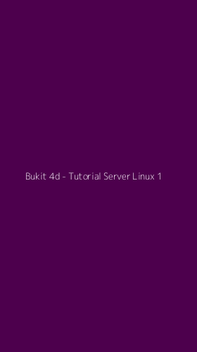 Tampilan Antarmuka Aplikasi Bukit 4d - Tutorial Server Linux - 1