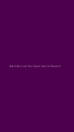 Tampilan Antarmuka Aplikasi Bukit Bet Link Slot Gacor Hari Ini Resmi - 4