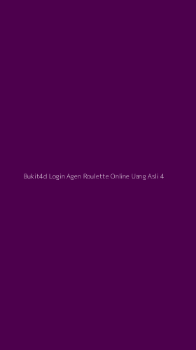 Tampilan Antarmuka Aplikasi Bukit4d Login Agen Roulette Online Uang Asli - 4