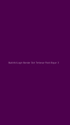 Tampilan Antarmuka Aplikasi Bukit4d Login Bandar Slot Terbesar Pasti Bayar - 3