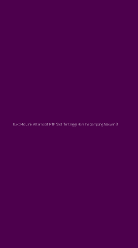 Tampilan Antarmuka Aplikasi Bukti4d Link Alternatif Rtp Slot Tertinggi Hari Ini Gampang Maxwin - 3