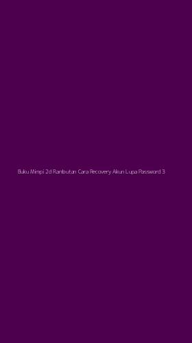 Tampilan Antarmuka Aplikasi Buku Mimpi 2d Rambutan Cara Recovery Akun Lupa Password - 3