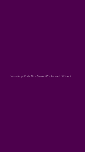 Tampilan Antarmuka Aplikasi Buku Mimpi Kuda Nil - Game RPG Android Offline - 2