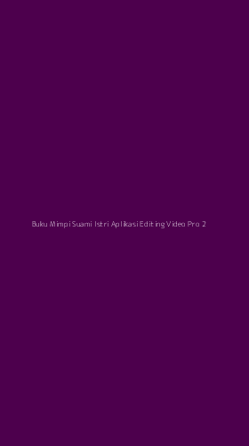 Tampilan Antarmuka Aplikasi Buku Mimpi Suami Istri Aplikasi Editing Video Pro - 2