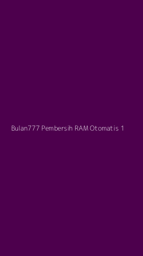 Tampilan Antarmuka Aplikasi Bulan777 Pembersih Ram Otomatis - 1