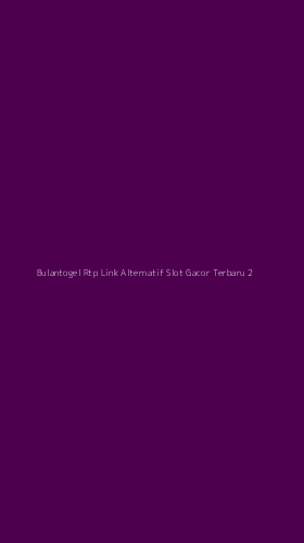 Tampilan Antarmuka Aplikasi Bulantogel Rtp Link Alternatif Slot Gacor Terbaru - 2