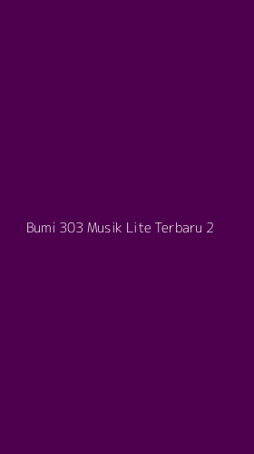 Tampilan Antarmuka Aplikasi Bumi 303 Musik Lite Terbaru - 2