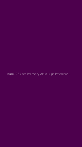 Tampilan Antarmuka Aplikasi Bumi123 Cara Recovery Akun Lupa Password - 1
