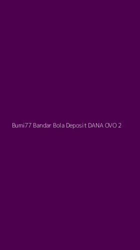 Tampilan Antarmuka Aplikasi Bumi77 Bandar Bola Deposit Dana Ovo - 2