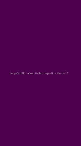 Tampilan Antarmuka Aplikasi Bunga Slot88 Jadwal Pertandingan Bola Hari Ini - 2