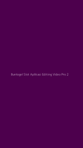 Tampilan Antarmuka Aplikasi Buntogel Slot Aplikasi Editing Video Pro - 2