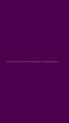 Tampilan Antarmuka Aplikasi Buntut77toto Apk Rtp Slot Tertinggi Hari Ini Gampang Maxwin - 4